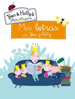 MIS LETRAS CON BEN Y HOLLY (EL PEQUEÑO REINO DE BEN Y HOLLY. ACTIVIDADES 7) | 9788401907388 | VARIOS AUTORES