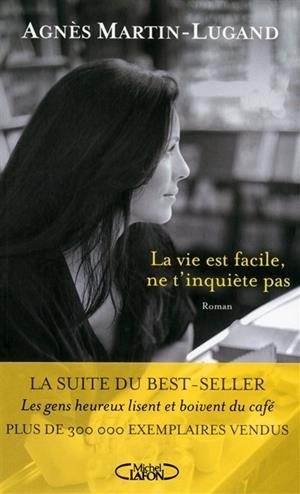 LA VIE EST FACILE, NE T'INQUIÈTE PAS | 9782749923864 | MARTIN-LUGAND, AGNÈS