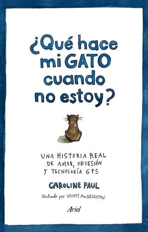 ¿QUÉ HACE MI GATO CUANDO NO ESTOY? | 9788434422513 | CAROLINE PAUL