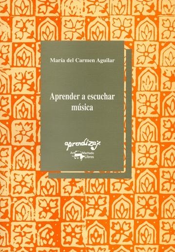 APRENDER A ESCUCHAR MUSICA | 9788477741404 | AGUILAR MARIA DEL CARMEN
