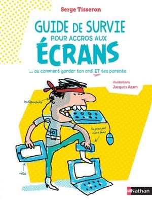 GUIDE DE SURVIE POUR ACCROS AUX ECRANS | 9782092559024 | TISSERON SERGE