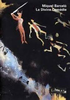 LA DIVINE COMÉDIE, VUE PAR MIQUEL BARCELÓ  CONFÉRENCE CYCLE ART ET LITTÉRATURE | CONFÉRENCE 56 | PAR  VÉRONIQUE MICHEL, CONFÉRENCIÈRE DIPLÔMÉE DE L’ÉCOLE DU LOUVRE