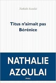 TITUS N'AIMAIT PAS BÉRÉNICE | 9782818036204 | NATHALIE AZOULAI