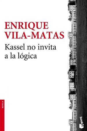 KASSEL NO INVITA A LA LÓGICA | 9788432225017 | ENRIQUE VILA-MATAS