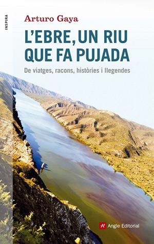 L'EBRE, UN RIU QUE FA PUJADA | 9788416139705 | GAYA, ARTURO