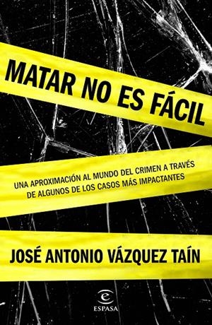 MATAR NO ES FÁCIL | 9788467045574 | JOSÉ ANTONIO VÁZQUEZ TAÍN