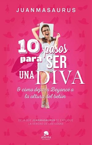 10 PASOS PARA SER UNA DIVA | 9788416253388 | JUANMASAURUS