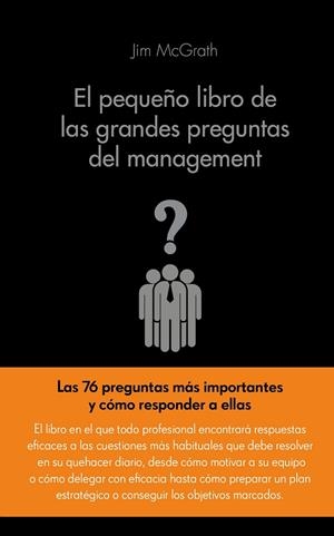EL PEQUEÑO LIBRO DE LAS GRANDES PREGUNTAS DEL MANAGEMENT | 9788416253104 | JIM MCGRATH