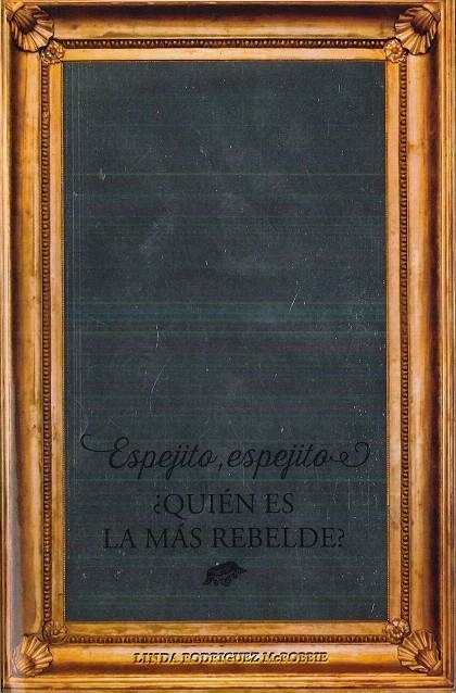 ESPEJITO, ESPEJITO ¿ QUIÉN ES LA MÁS REBELDE? | 9788475568942 | RODRÍGUEZ MCROBBIE, LINDA