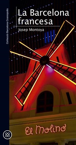 LA BARCELONA FRANCESA | 9788490343722 | MONTOYA, JOSEP