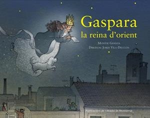 GASPARA, LA REINA D'ORIENT | 9788498838060 | MONTSE GINESTA, JORDI VILA DELCLÒS