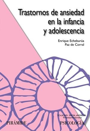 TRASTORNOS DE ANSIEDAD EN LA INFANCIA Y ADOLESCENCIA | 9788436822458 | ECHEBURÚA ODRIOZOLA, ENRIQUE / DE CORRAL, PAZ