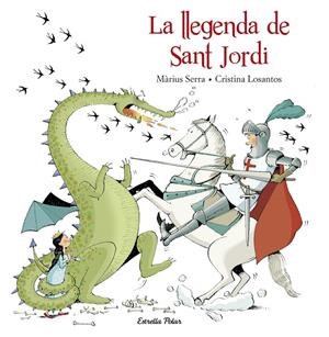 LA LLEGENDA DE SANT JORDI | 9788416520206 | MÀRIUS SERRA, CRISTINA LOSANTOS
