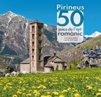 PIRINEUS. 50 JOIES DE L'ART ROMÀNIC | 9788490344088 | CARLES CARTAÑÁ I JORDI LONGÁS