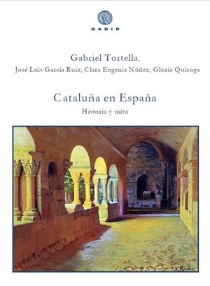 CATALUÑA EN ESPAÑA | 9788494445583 | TORTELLA, GABRIEL/GARCÍA RUIZ, JOSÉ LUIS/NÚÑEZ, CLARA EUGENIA/QUIROGA, GLORIA