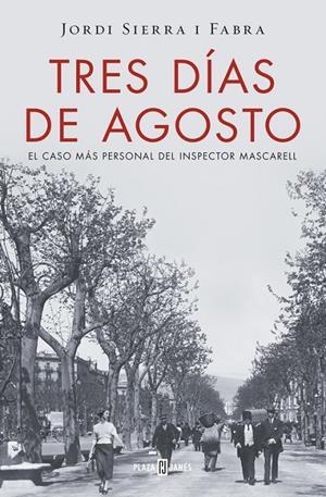 TRES DIAS DE AGOSTO - INSPECTOR MASCARELL 7 | 9788401016875 | SIERRA I FABRA, JORDI