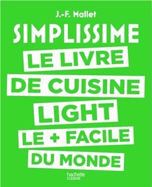SIMPLISSIME - LE LIVRE DE CUISINE LIGHT LE + FACILE DU MONDE | 9782011356420 | JEAN-FRANÇOIS MALLET