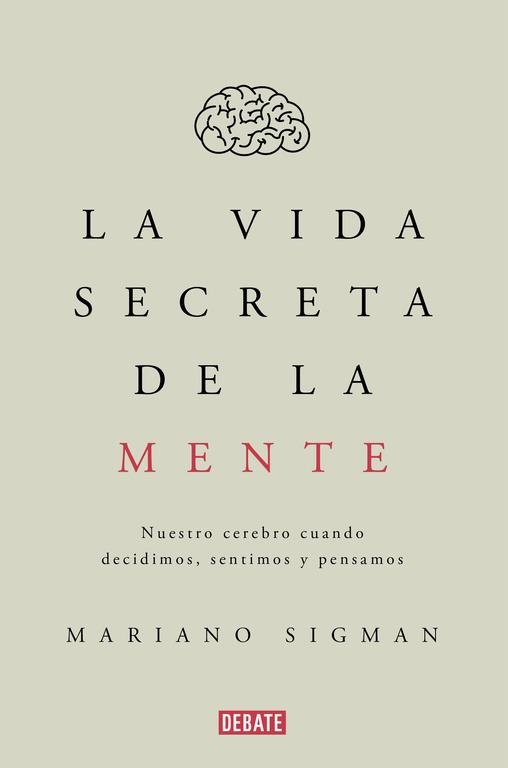 LA VIDA SECRETA DE LA MENTE  | 9788499926285 | SIGMAN, MARIANO