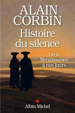 UNE HISTOIRE DU SILENCE- DE LA RENAISSANCE A NOS JOURS | 9782226323781 | CORBIN-A