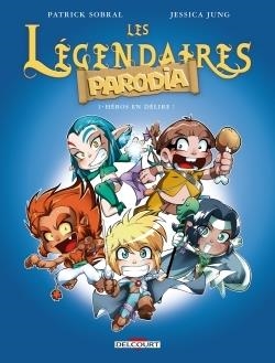 LES LEGENDAIRES PARODIA - VOL 1: HEROS EN DELIRE! | 9782756073453 | SOBRAL, PATRICK
