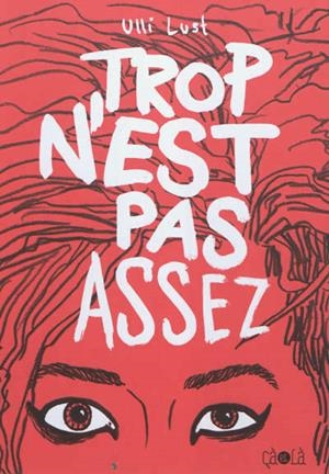 TROP N'EST PAS ASSEZ | 9782916207698 | LUST, ULLI