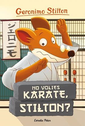 NO VOLIES KARATE, STILTON? GS 37 | 9788416522408 | GERONIMO STILTON