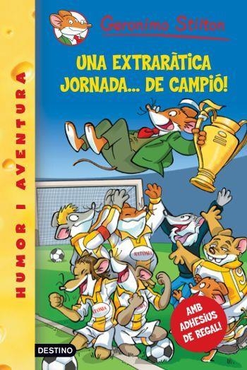 35- UNA EXTRARÀTICA JORNADA...DE CAMPIÓ! | 9788492790098 | GERONIMO STILTON