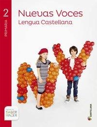 NUEVAS VOCES. LENGUA CASTELLANA. 2º DE PRIMARIA. PROYECTO SABER HACER              978 84 680 1469 2 | 9788468014692