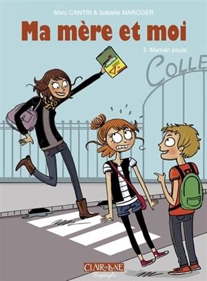 MA MÈRE ET MOI VOLUME 3, MAMAN POULE  | 9782353252084 | CANTIN, MARC