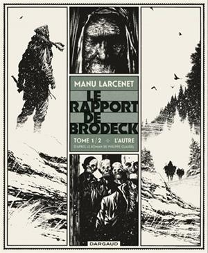 LE RAPPORT DE BRODECK - VOL 1 : L´AUTRE | 9782205073850 | LARCENET, MANU
