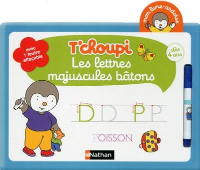 T'CHOUPI LES LETTRES MAJUSCULES BÂTONS - AVEC UN FEUTRE EFFAÇABLE | 9782091894461 | COLLECTIF
