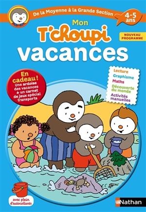 MON T'CHOUPI VACANCES MS - DE LA MOYENNE À LA GRANDE SECTION 4-5 ANS - ÉDITION 2016 | 9782091930381 | THIERRY COURTIN, STÉPHANIE GRISON