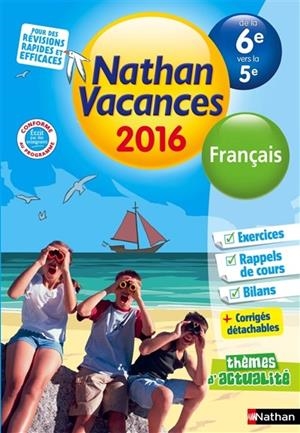 CAHIER DE VACANCES NATHAN FRANÇAIS DE LA 6E VERS LA 5E - ÉDITION 2016 | 9782091930480 | ARMELLE VAUTROT