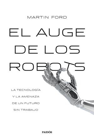 EL AUGE DE LOS ROBOTS | 9788449332302 | MARTIN FORD