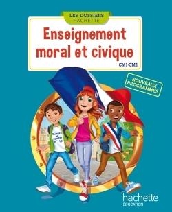 ENSEIGNEMENT MORAL ET CIVIQUE, ÉDITION 2016. DOSSIER DE L'ÉLÈVE (CM1/CM2) | 9782012457867