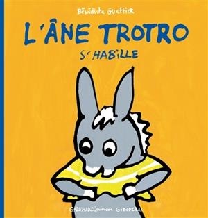 L'ÂNE TROTRO S'HABILLE  | 9782070654314 | GUETTIER, BENEDICTE