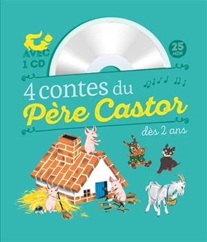 4  CONTES DU PÈRE CASTOR : À ÉCOUTER DÈS 2 ANS | 9782081230804