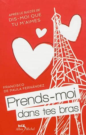 PRENDS-MOI DANS TES BRAS T.02 | 9782226247391 | FRANCISCO DE PAULA FERNÁNDEZ