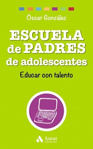 ESCUELA DE PADRES DE ADOLESCENTES | 9788497358569 | GONZÁLEZ VÁZQUEZ, ÓSCAR