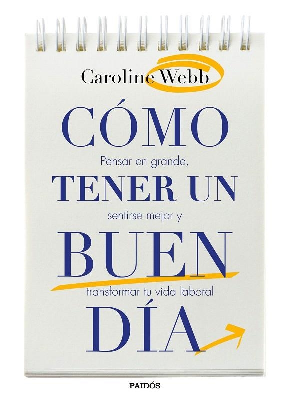 CÓMO TENER UN BUEN DÍA | 9788449332432 | CAROLINE WEBB