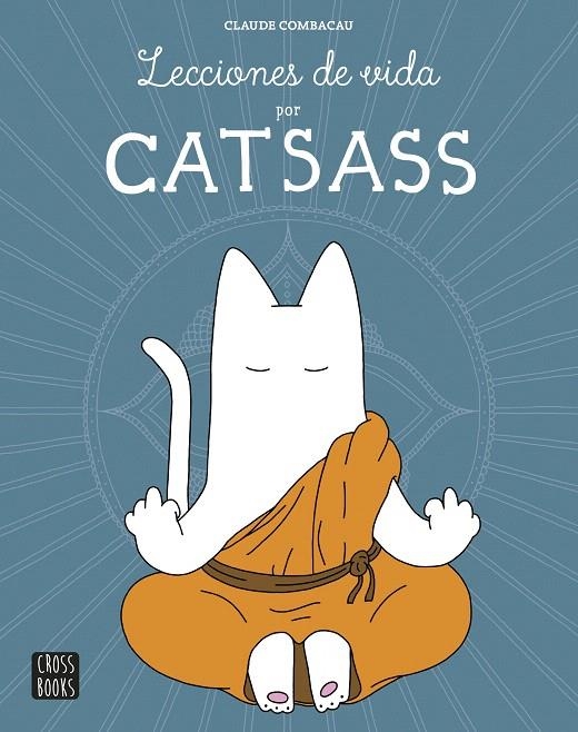 LECCIONES DE VIDA POR CATSASS | 9788408160298 | CLAUDE COMBACAU