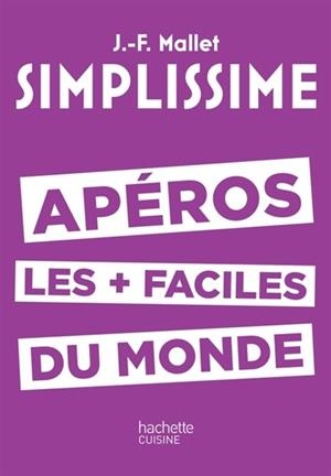 SIMPLISSIME. APÈROS. LES + FACILES DU MONDE | 9782011356895 | J.-F. MALLET