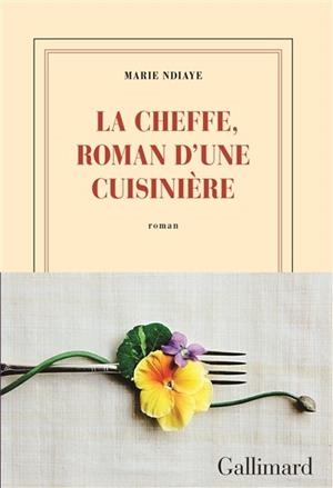 LA CHEFFE, ROMAN D'UNE CUISINIÈRE | 9782070116232 | MARIE NDIAYE