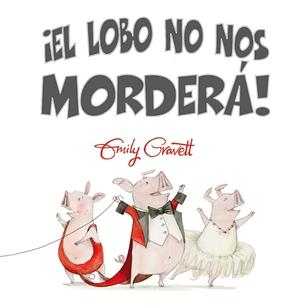 ¡EL LOBO NO NOS MORDERÁ! | 9788416648245 | GRAVETT, EMILY