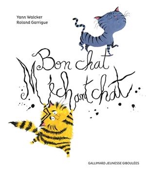 BON CHAT, MÉCHANT CHAT | 9782070593323 | YANN WALCKER, ROLAND GARRIGUE