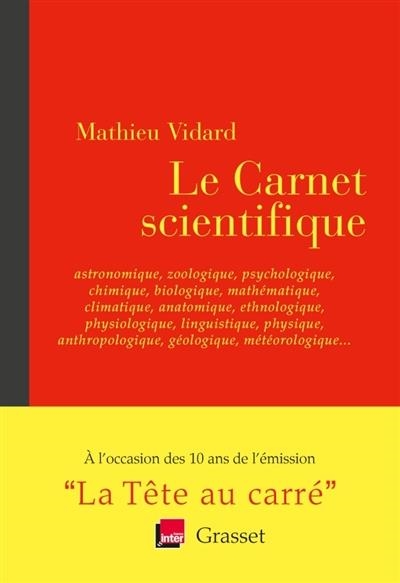 LE CARNET SCIENTIFIQUE - 10 ANS D'ÉMISSION DE "LA TÊTE AU CARRÉ" | 9782246862291 | MATHIEU VIDARD