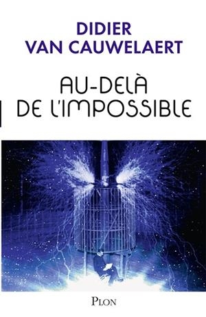 AU-DELÀ DE L'IMPOSSIBLE | 9782259248389 | DIDIER VAN CAUWELAERT