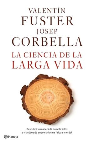 LA CIENCIA DE LA LARGA VIDA | 9788408162612 | VALENTÍN FUSTER/JOSEP CORBELLA