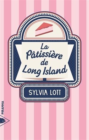 LA PÂTISSIÈRE DE LONG ISLAND  | 9782371190443 | LOTT, SYLVIA