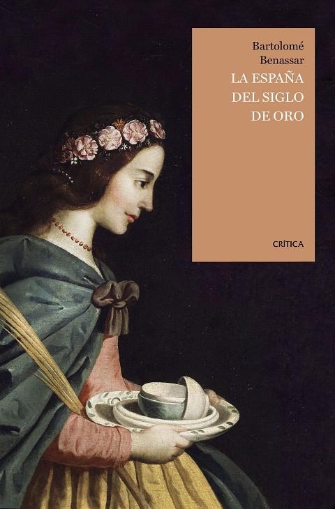 LA ESPAÑA DEL SIGLO DE ORO | 9788416771455 | BARTOLOMÉ BENNASSAR
